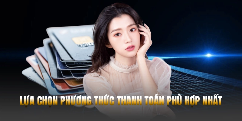 Lựa chọn phương thức phù hợp